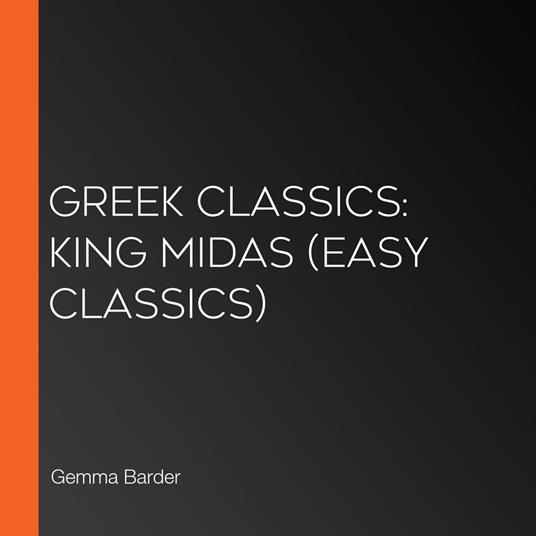 Greek Classics: King Midas (Easy Classics)