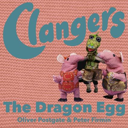Clangers - The Dragon Egg