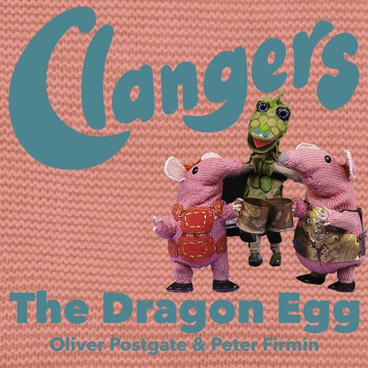 Clangers - The Dragon Egg