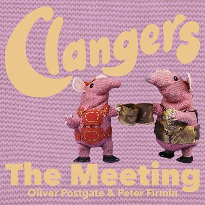 Clangers - The Meeting