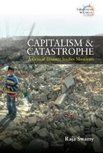 Capitalism and Catastrophe: A Critical Disaster Studies Manifesto
