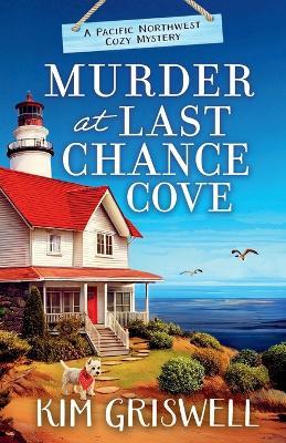 Murder at Last Chance Cove - Kim Griswell - cover