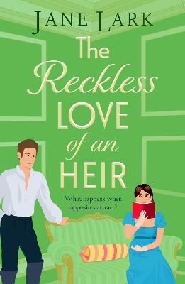 The Reckless Love of an Heir: A sizzling Regency romance full of wit and yearning from Jane Lark - Jane Lark - cover