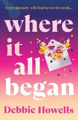 Where It All Began: An emotional BRAND NEW novel on love and heartbreak from Debbie Howells for 2026 - Debbie Howells - cover