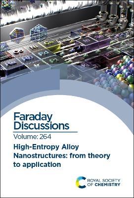 High-entropy Alloy Nanostructures: Faraday Discussion 264 - cover