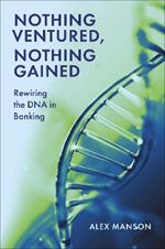 Nothing Ventured, Nothing Gained: Rewiring the DNA in Banking