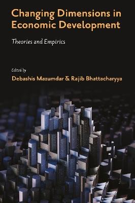 Changing Dimensions in Economic Development: Theories and Empirics - cover