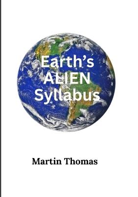 Earth's Alien Syllabus - Martin Thomas - cover