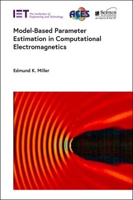 Model-Based Parameter Estimation in Computational Electromagnetics - Edmund K. Miller - cover