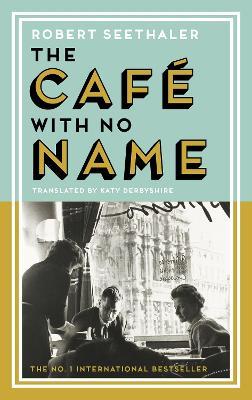The Café with No Name - Robert Seethaler - cover