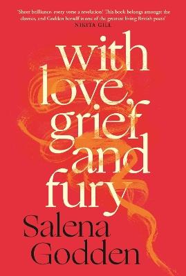 With Love, Grief and Fury - Salena Godden - cover