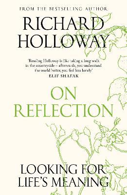 On Reflection: Looking for Life's Meaning - Richard Holloway - cover