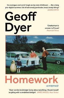 Homework: A Memoir - Geoff Dyer - cover