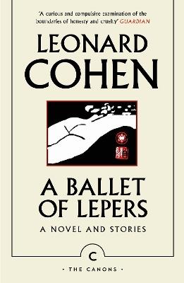 A Ballet of Lepers: A Novel and Stories - Leonard Cohen - cover
