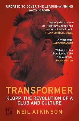 Transformer: Klopp, the Revolution of a Club and Culture - Neil Atkinson - cover