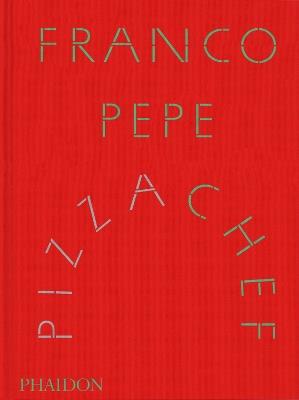 Franco Pepe Pizza Chef - Franco Pepe - copertina