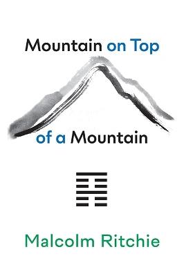Mountain on Top of a Mountain: One-Strike Poems 1980-2023 - Malcolm Ritchie - cover