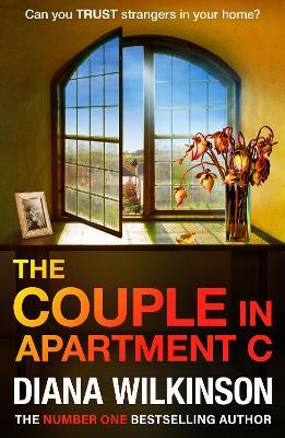 The Couple in Apartment C: The unforgettable, page-turning psychological thriller from Diana Wilkinson - Diana Wilkinson - cover
