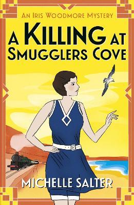 A Killing at Smugglers Cove: An addictive cozy historical murder mystery from Michelle Salter - Michelle Salter - cover