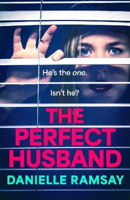 The Perfect Husband: A BRAND NEW completely addictive psychological thriller for summer 2023, inspired by a true story - Danielle Ramsay - cover