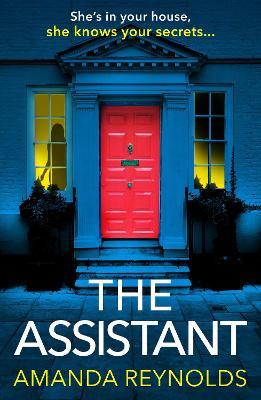 The Assistant: An unforgettable psychological thriller from bestseller Amanda Reynolds, author of Close to Me - now a major TV series - Amanda Reynolds - cover