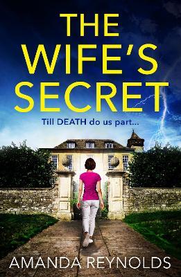 The Wife's Secret: The gripping psychological thriller from bestseller Amanda Reynolds, author of Close to Me - now a major TV series - Amanda Reynolds - cover