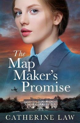 The Map Maker's Promise: the BRAND NEW emotional, beautiful, historical novel from Catherine Law for 2024 - Catherine Law - cover