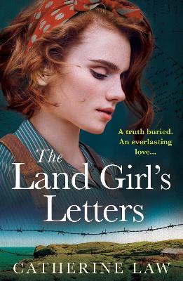 The Land Girl's Letters: A heartfelt historical romance from Catherine Law for 2024 - Catherine Law - cover