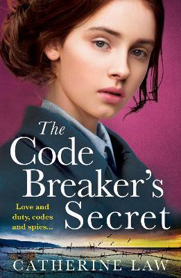 The Code Breaker's Secret: A heartbreaking wartime romance from Catherine Law for 2024 - Catherine Law - cover