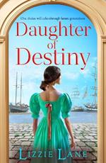 Daughter of Destiny: A page-turning family saga series from bestseller Lizzie Lane