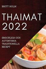 Thaimat 2022: Smackliga Och Autentiska Traditionella Recept
