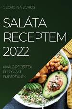Salata Receptem 2022: Kivalo Receptek Elfoglalt Embereknek