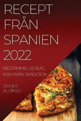 Recept Fran Spanien 2022: Bestammelserlackra Fran Tradition - Javier Alonso - cover