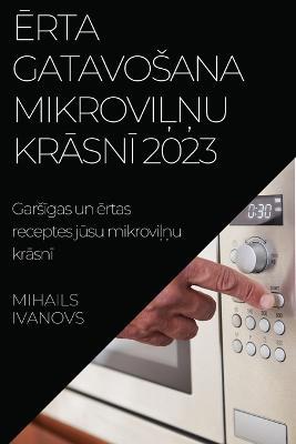 Erta gatavosana mikrovilnu krasni 2023: Garsigas un ertas receptes jusu mikrovilnu krasni - Mihails Ivanovs - cover