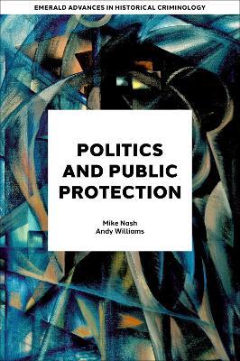 Politics and Public Protection - Mike Nash,Andy Williams - cover