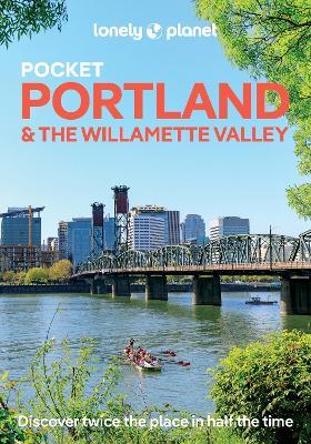 Lonely Planet Pocket Portland & the Willamette Valley - Lonely Planet,Margot Bigg,Brett Atkinson - cover