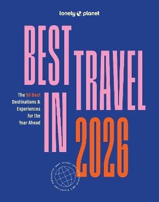 Lonely Planet Best in Travel 2026 - Lonely Planet - cover