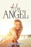 His Angel - Drew Timmer - cover