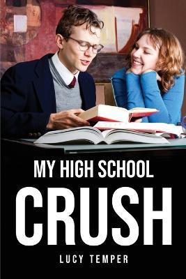 My High School Crush - Lucy Temper - cover