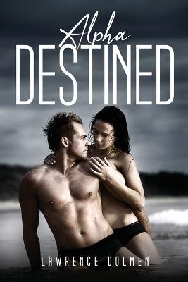 Destined Alpha - Lawrence Dolmen - cover