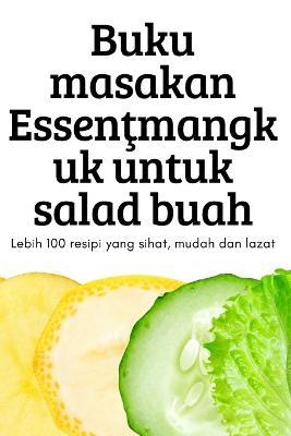 Buku masakan Essentmangkuk untuk salad buah - Sannatasah Saunthararajah - cover