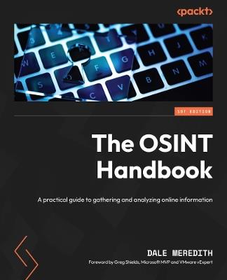 The OSINT Handbook: A practical guide to gathering and analyzing online information - Dale Meredith - cover