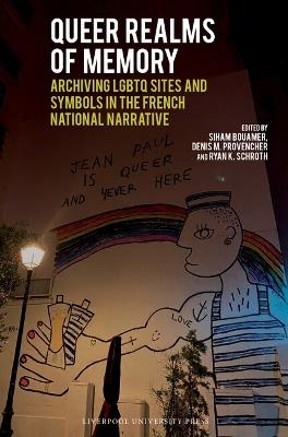 Queer Realms of Memory: Archiving LGBTQ Sites and Symbols in the French National Narrative - cover
