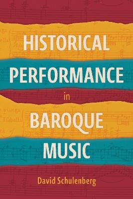 Historical Performance in Baroque Music - David Schulenberg - cover