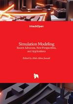 Simulation Modeling - Recent Advances, New Perspectives, and Applications