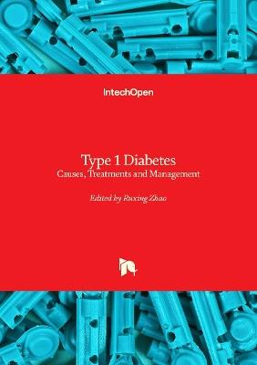 Type 1 Diabetes - Causes, Treatments and Management: Causes, Treatments and Management - cover