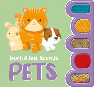 Touch & Feel Sounds: Pets - Igloo Books Ltd - cover