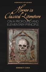Horror in Classical Literature: “On a Profound and Elementary Principle”