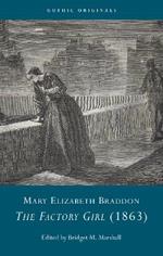 Mary Elizabeth Braddon: The Factory Girl (1863)