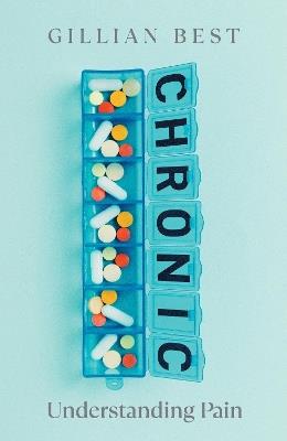Chronic: Understanding Pain - Gillian Best - cover